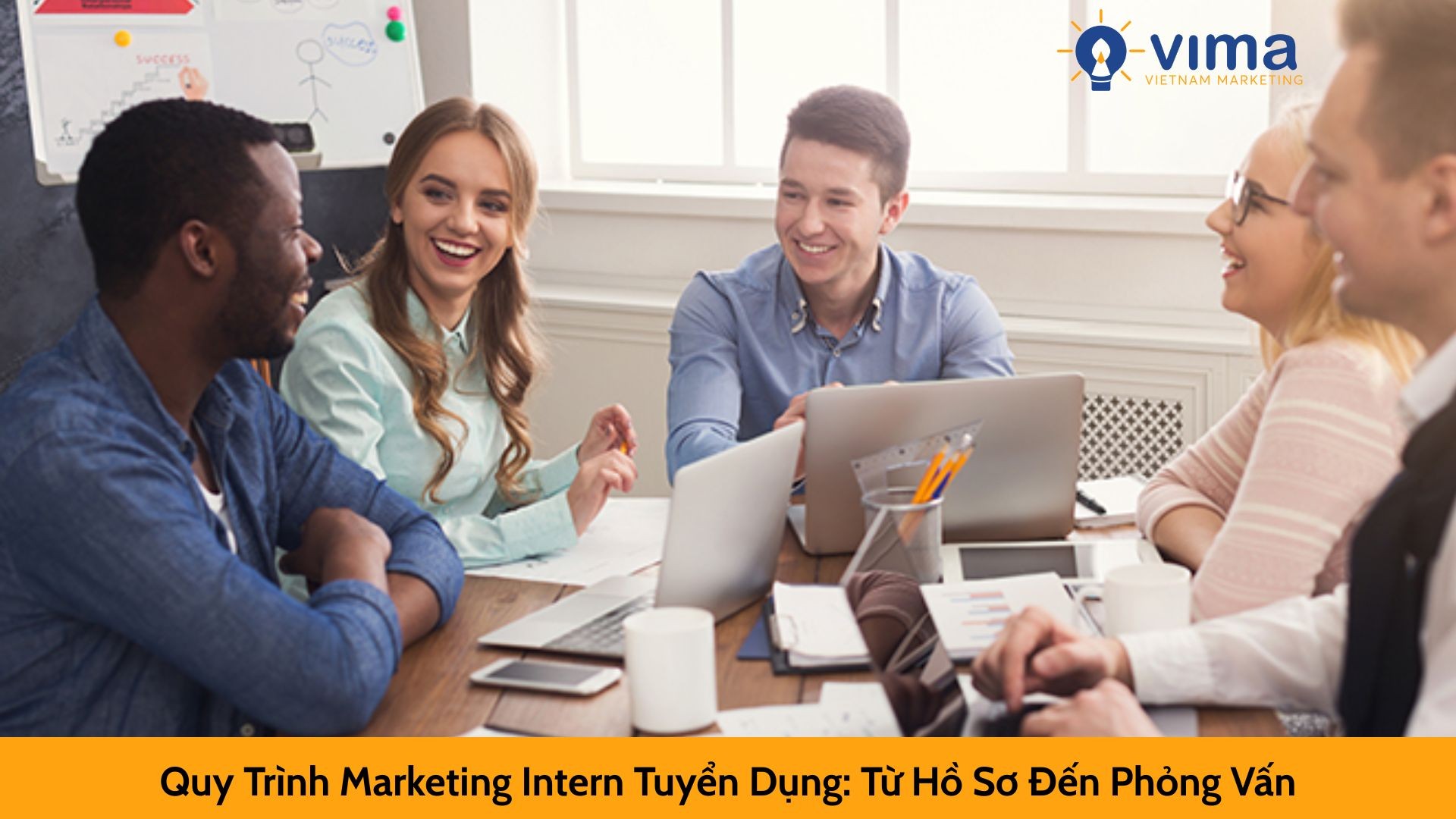 Quy Trình Marketing Intern Tuyển Dụng: Từ Hồ Sơ Đến Phỏng Vấn